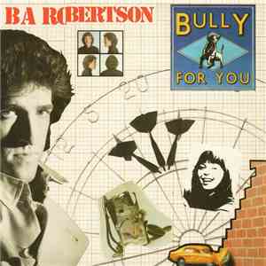 B. A. Robertson - Bully For You [Expanded Edition]
