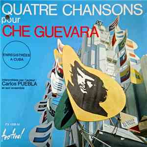 Carlos Puebla - Quatre chansons pour Che Guevara