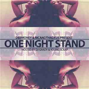 Dee Money , Ric & Thadeus, DJ Grady, Young Scrap - One Night Stand