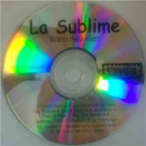 La Sublime - Mirando Hacia Afuera