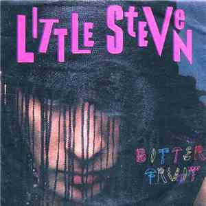 Little Steven - Bitter Fruit