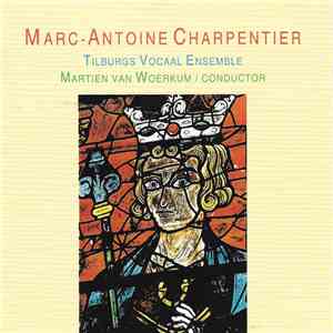 Marc-Antoine Charpentier, Tilburgs Vocaal Ensemble - Marc-Antoine Charpenti ...