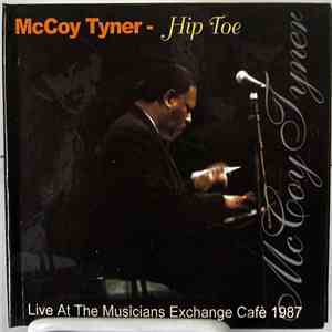 McCoy Tyner - Hip Toe Live At The Musicians Exchange Cafe 1987