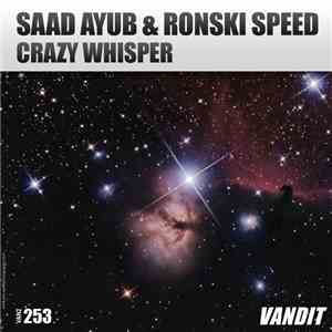 Saad Ayub & Ronski Speed - Crazy Whisper