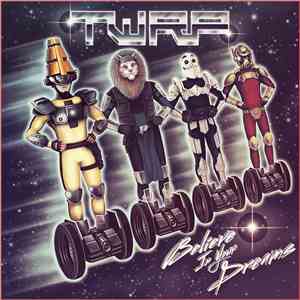 TWRP - Believe In Your Dreams