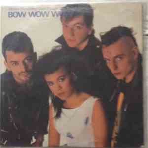Bow Wow Wow - When The Going Gets Tough, The Tough Get Going