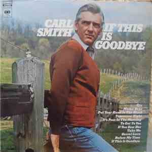 Carl Smith - If This Is Goodbye