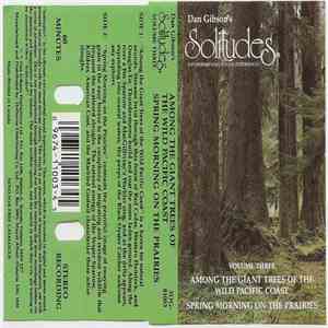 Dan Gibson - Solitudes Volume Three- Environmental Sound Experiences Volume ...