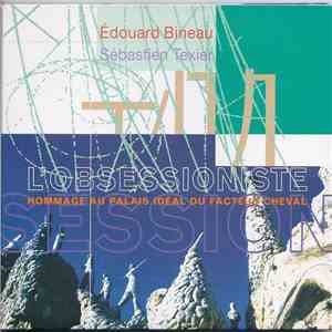 Edouard Bineau & Sébastien Texier - L'Obsessioniste, Hommage Au Palais Idéa ...
