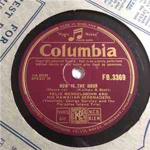 Felix Mendelssohn And His Hawaiian Serenaders - Now Is The Hour / Samoan Fa ...