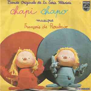 François De Roubaix - Bande Originale De La Série Télévisée Chapi Chapo