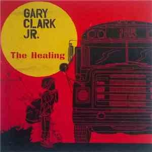 Gary Clark Jr. - The Healing