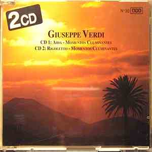 Giuseppe Verdi - Aida - Momentos Culminantes / Rigoletto - Momentos Culminantes