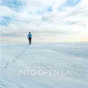 Ian Ethan Case - Into Open Land