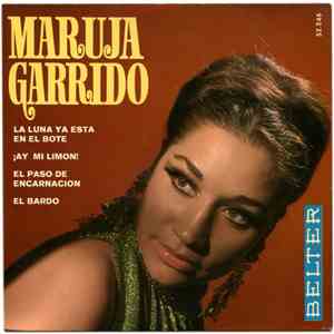 Maruja Garrido - La Luna Ya Está En El Bote / ¡Ay Mi Limon! / El Paso De En ...