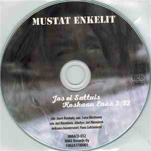 Mustat Enkelit - Jos Ei Sattuis Koskaan Enää