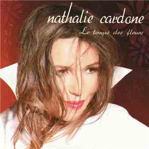 Nathalie Cardone - Le Temps Des Fleurs