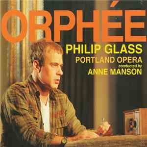Portland Opera Conducted By Anne Manson : Philip Glass - Orphée