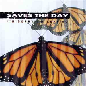 Saves The Day - I'm Sorry I'm Leaving