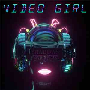 Shadows And Mirrors - Video Girl