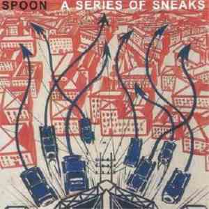 Spoon - A Series Of Sneaks