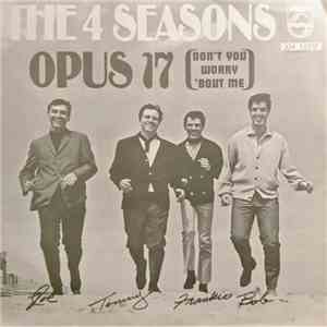 The 4 Seasons - Opus 17 (Don't You Worry 'Bout Me)