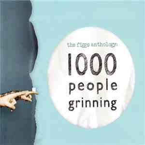 The Figgs - 1000 People Grinning: The Figgs Anthology