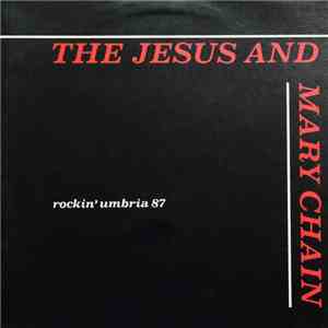 The Jesus And Mary Chain - Rockin' Umbria 87