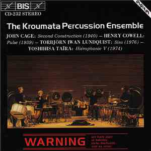 The Kroumata Percussion Ensemble, John Cage, Henry Cowell, Torbjörn Iwan Lundquist, Yoshihisa Taïra - Second Construction  ─ Pulse  ─ Sisu  ─ Hiérophonie V 