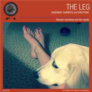 The Leg  - Basement Currents And Erections