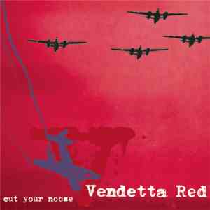 Vendetta Red - Cut Your Noose