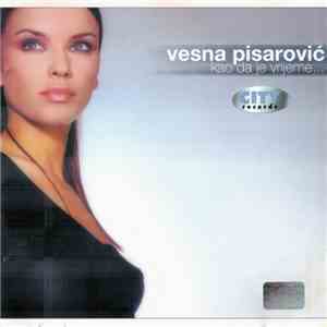 Vesna Pisarović - Kao Da Je Vrijeme...