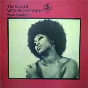 Willis Jackson - The Best Of Willis Jackson/Soul Stompin'