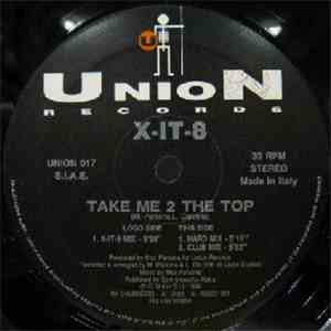 X-IT-8 - Take Me 2 The Top
