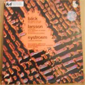 Bäck / Larsson / Nystroem - Bäck - Larsson - Nystroem