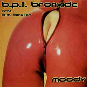 B.P.T. Bronxide feat. D.M. Binxter - Moody