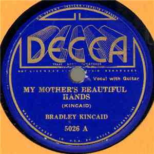 Bradley Kincaid - My Mother's Beautiful Hands / The Old Wooden Rocker