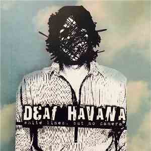Deaf Havana - White Lines, But No Camera