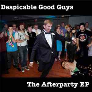 Despicable Good Guys - The Afterparty