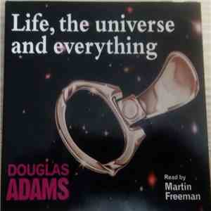 Douglas Adams Read By Martin Freeman  - Life, The Universe And Everything