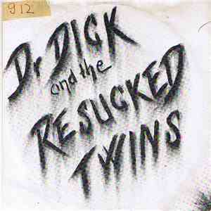Dr Dick And The Resucked Twins - It's Gotta Go Over