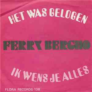 Ferry Bergho - Het Was Gelogen / Ik Wens Je Alles