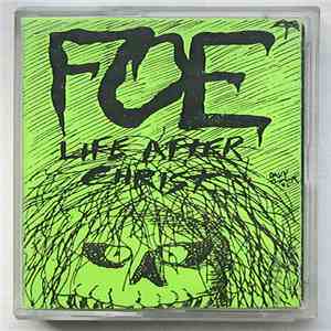 Foe  - Life After Christ