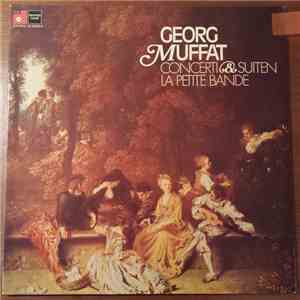 Georg Muffat - La Petite Bande - Concerti & Suiten
