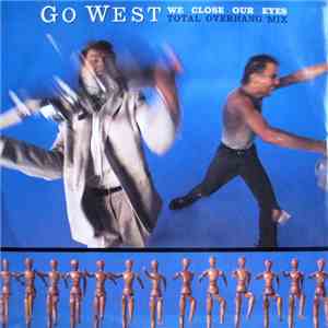 Go West - We Close Our Eyes (Total Overhang Mix)=Cerramos Los Ojos