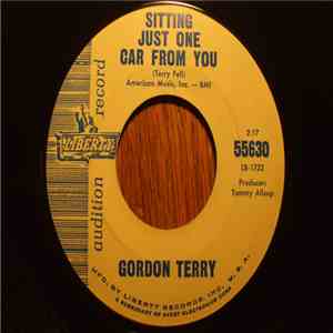 Gordon Terry - Sitting Just One Car From You / Almost Gone