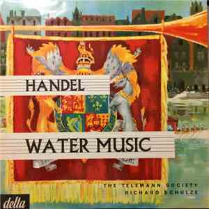 Handel – Telemann Society Orchestra Telemann Society Richard Schulze - Water Music