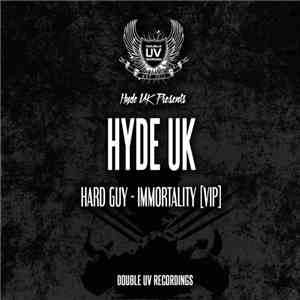 Hyde UK - Hard Guy / Immortality VIP