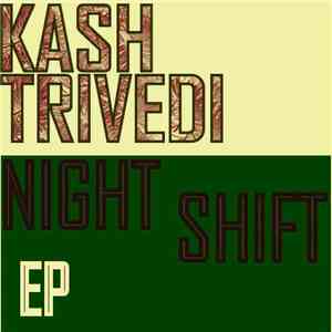 Kash Trivedi - Night Shift EP