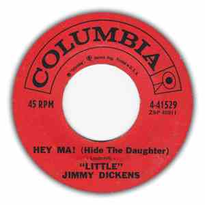 Little Jimmy Dickens - Hey Ma! (Hide The Daughter) / Hot Tears